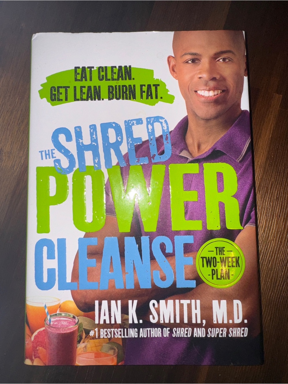 NEW The Shred Power Cleanse Ian K. Smith M.D. Nutrition & Recipe Book